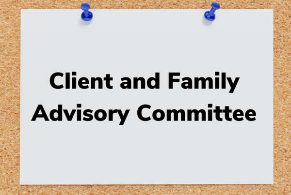 Client and Family Advisory Committee