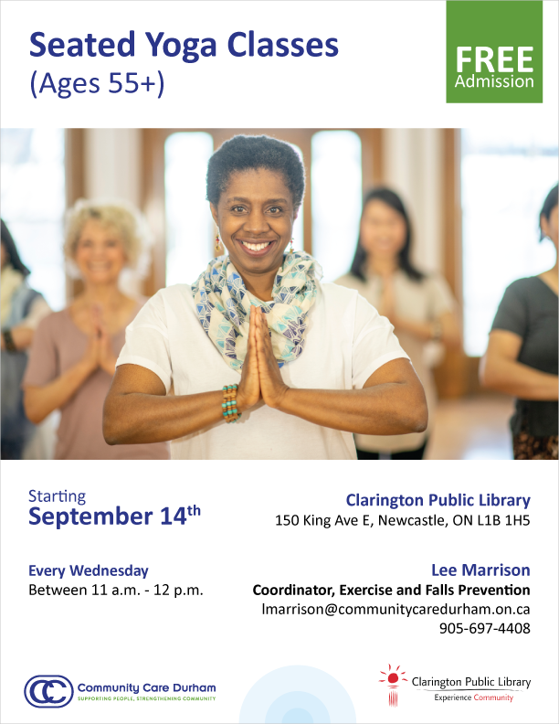 Photo of women doing yoga pose on flyer detailing information about Seated Yoga Classes. Starts September 14. Runs every Friday between 11am - 12pm at the Clarington Public Library. 150 King Ave E, Newcastle, ON L1B 1H5